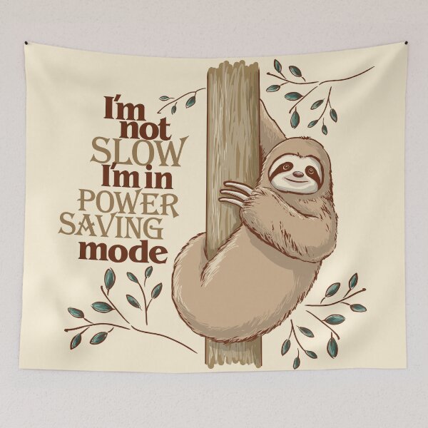 Item preview, I'm Not Slow I'm in Power Saving Mode Sloth designed and sold by ElephantShoe.