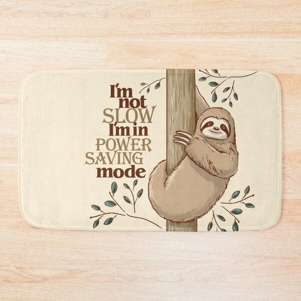 Item preview, I'm Not Slow I'm in Power Saving Mode Sloth designed and sold by ElephantShoe.