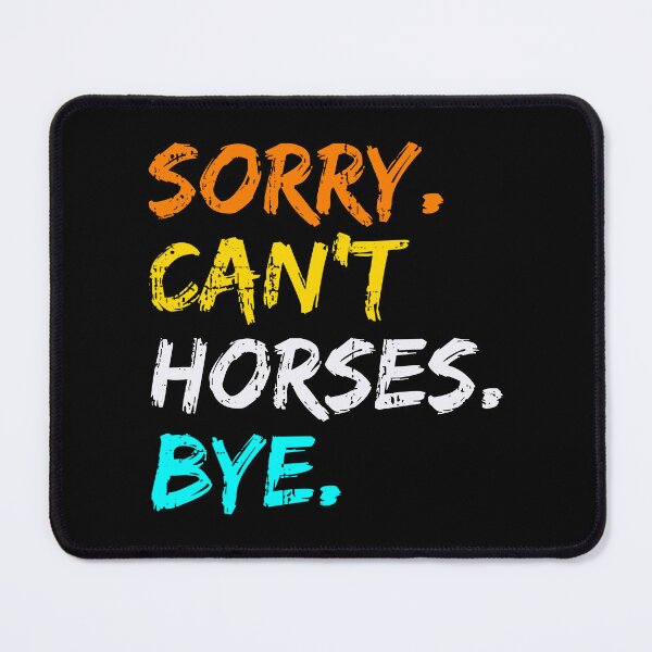 Item preview, Grunge Sorry Can't Horses Bye Horse Riding Quotes Funny Stuff designed and sold by equilibria.