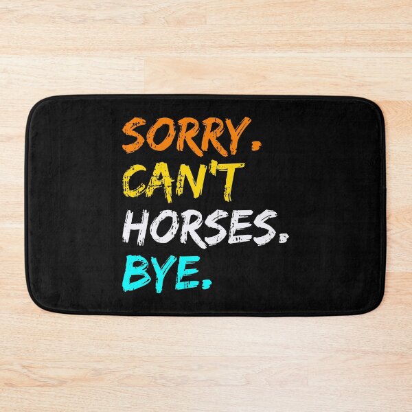 Item preview, Grunge Sorry Can't Horses Bye Horse Riding Quotes Funny Stuff designed and sold by equilibria.