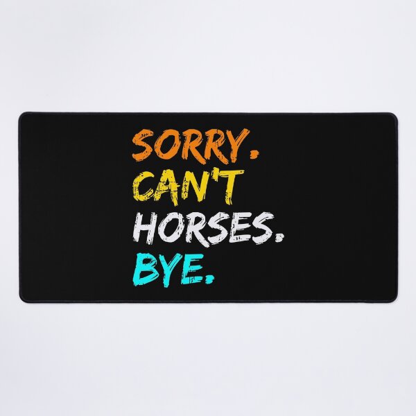 Item preview, Grunge Sorry Can't Horses Bye Horse Riding Quotes Funny Stuff designed and sold by equilibria.