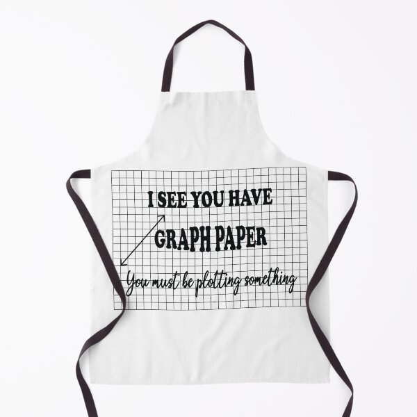Item preview, I See You Have Graph Paper You Must Be Plotting Something - Funny Math Pun designed and sold by ScienceCorner.