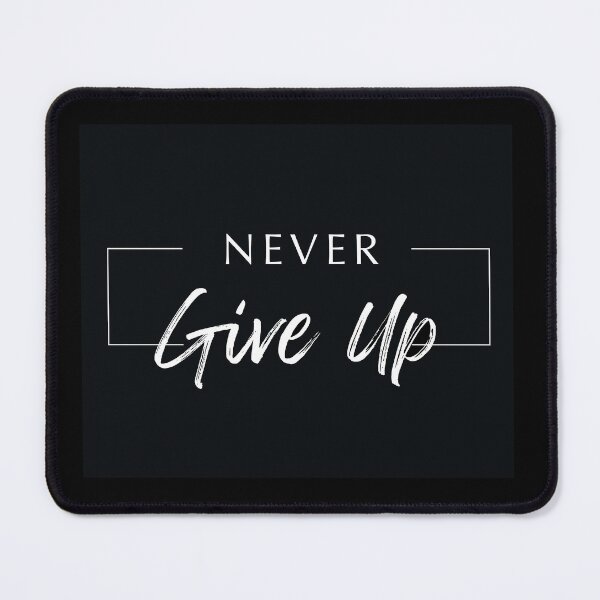 Item preview, NEVER GIVE UP designed and sold by Abby-addy.