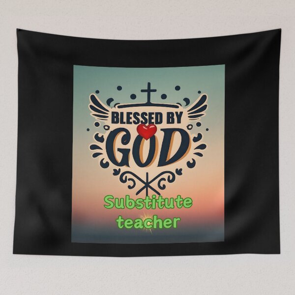 Item preview, BLESSED BY GOD SUBSTITUDE TEACHER designed and sold by carlos crane.