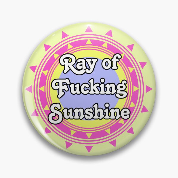 Item preview, Ray of fucking sunshine designed and sold by PixiStixxharri.