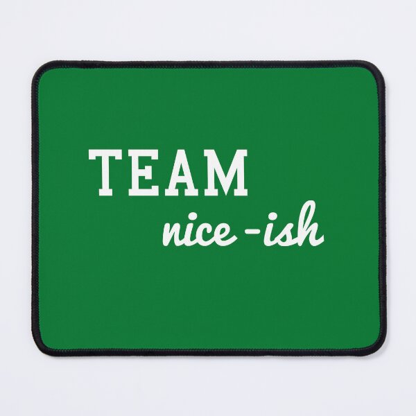 Item preview, Team Nice-ish designed and sold by DesignsByNovak.
