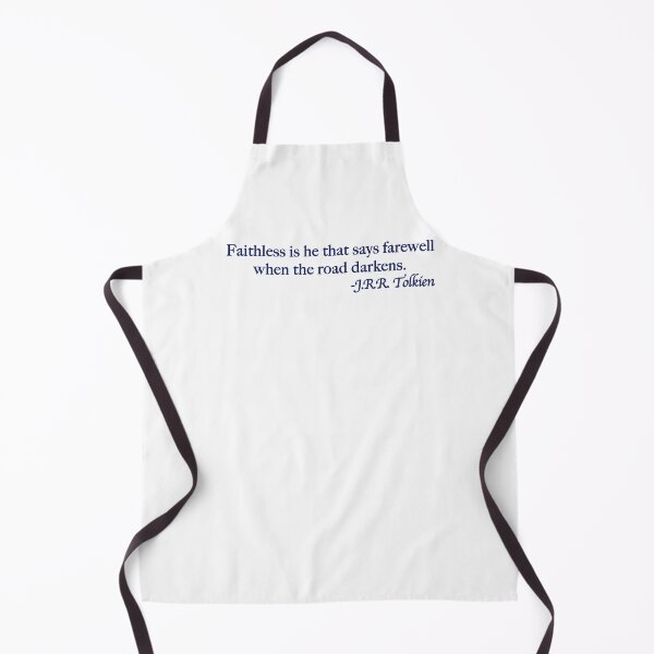 Item preview, Faithless is he that says farewell when the road darkens. designed and sold by Scott Auld's Merch Shop.