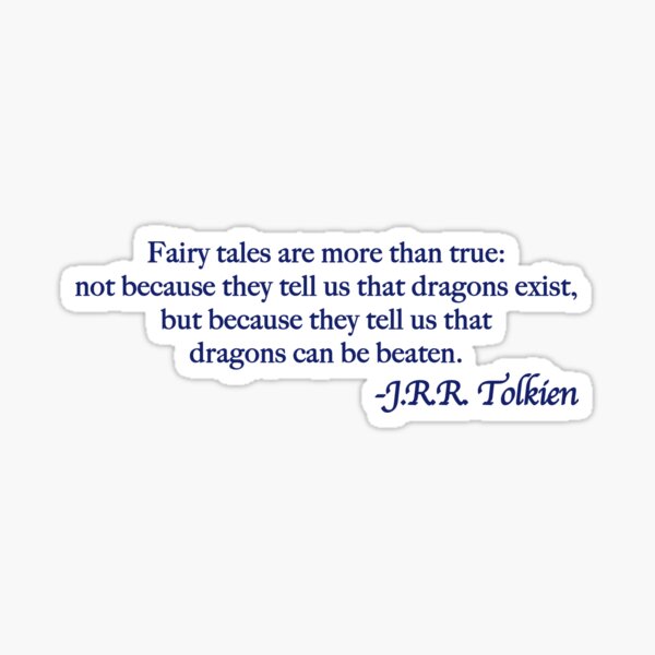 "Fairy tales are more than true." Sticker for Sale by scottauld | Redbubble