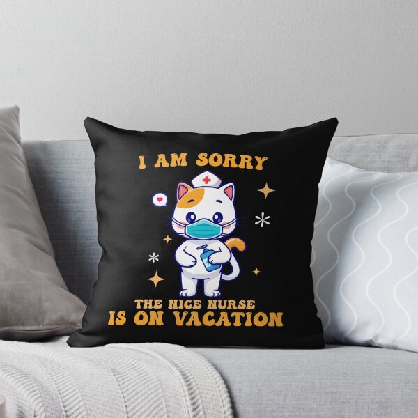 Item preview, I Am Sorry The Nice Nurse Is On Vacation Funny Sarcastic Nurse Joke designed and sold by Amineharoni.