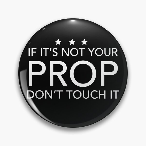 Item preview, Not Your Prop Don't Touch It Theatre Backstage Tech Theater designed and sold by JukeLox.