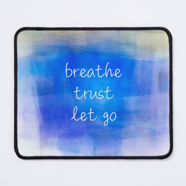 Item preview, Breathe Trust Let Go Quote on Blue designed and sold by art64.