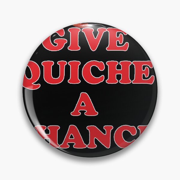 Item preview, Give Quiche A Chance designed and sold by raspeed.