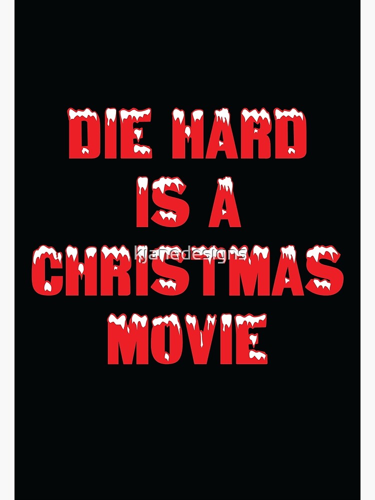 Yes, Die Hard *IS* a Christmas movie. Here's proof: – DO THE WRONG