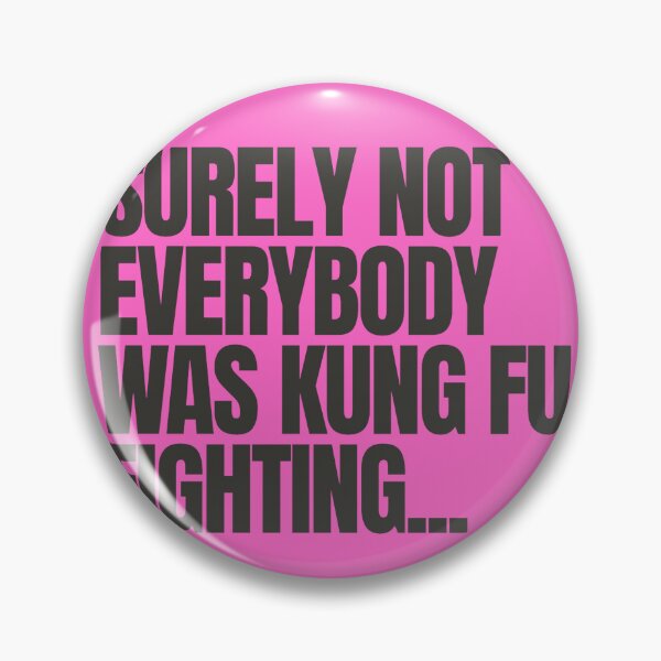 Item preview, Surely not everybody was Kung Fu fighting... designed and sold by Shelikesgreen.