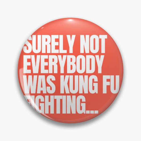 Item preview, Surely not everybody was Kung Fu fighting... designed and sold by Shelikesgreen.