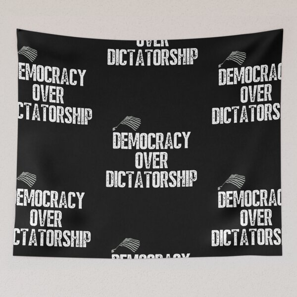 Item preview, Democracy Over Dictatorship Democratic Political Design designed and sold by EarthArtDesigns.