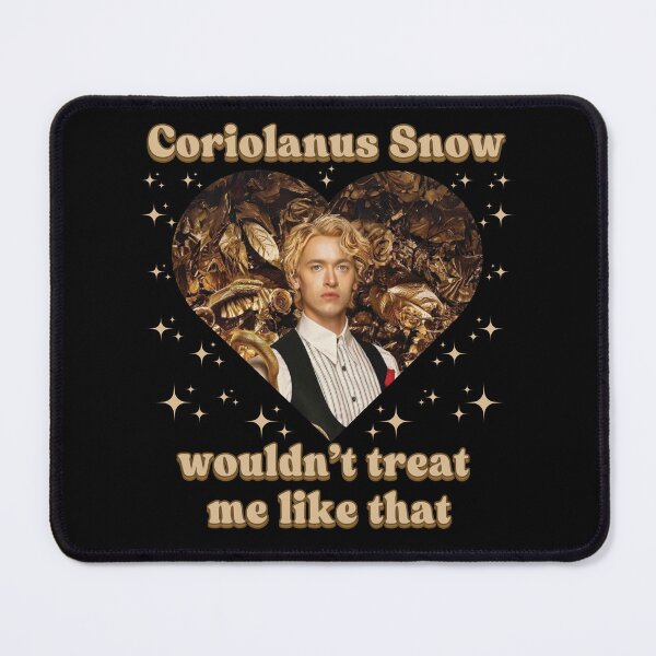 Item preview, Coriolanus Snow wouldn't treat me like that designed and sold by otyliadesign.