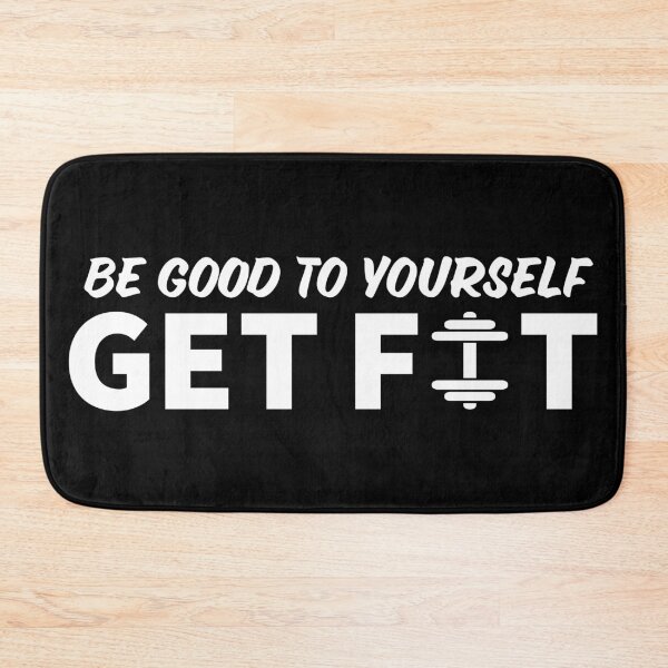 Item preview, Be Good To Yourself - Get Fit designed and sold by bedenhart.