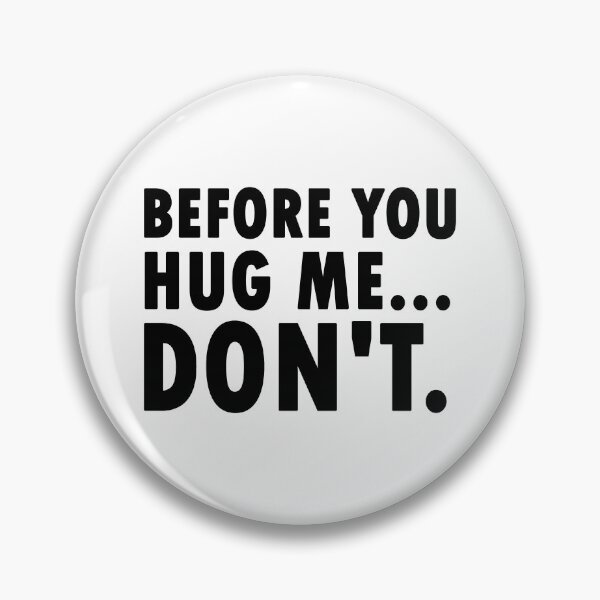 Item preview,  Before You Hug Me Don't designed and sold by ni3ma.