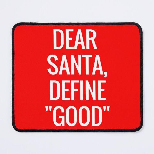 Item preview, Dear Santa, Define Good. Funny Christmas designed and sold by JellyBeenzz.
