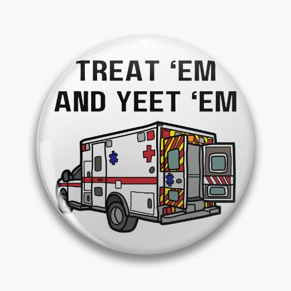 Item preview, Treat 'Em and Yeet 'Em EMS Ambulance designed and sold by jayjayjules.