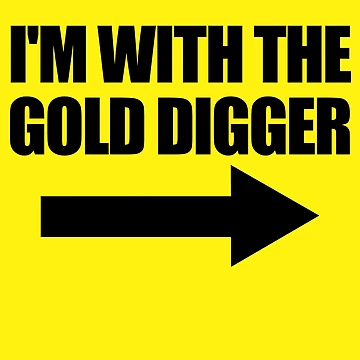 Vorschaubild zum Design I With The Gold Digger Funny Matching Couples Gold Digger Gear von DynamicDesign