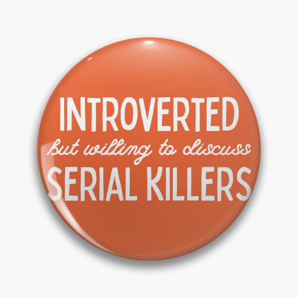 Item preview, introverted but willing to discuss serial killers designed and sold by kittamazon.