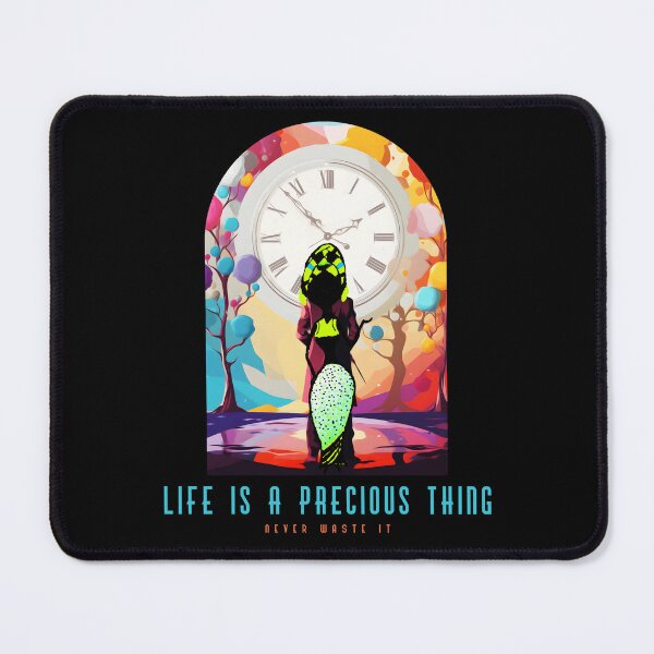 Item preview, LIFE IS A PRECIOUS THING, NEVER WASTE IT designed and sold by Pyram's Heart LLC .