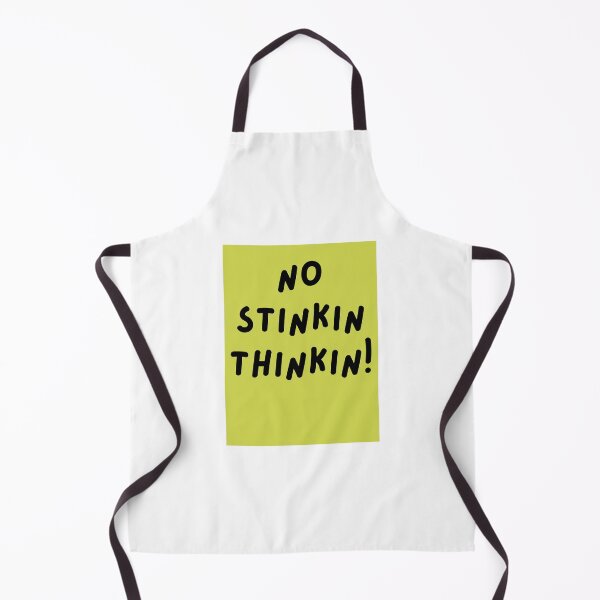 Item preview, No Stinkin Thinkin designed and sold by SPARKSLIFE.