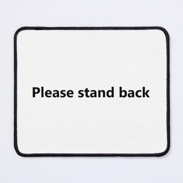 Item preview, Please stand back designed and sold by PabloBSanchez.