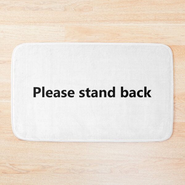 Item preview, Please stand back designed and sold by PabloBSanchez.