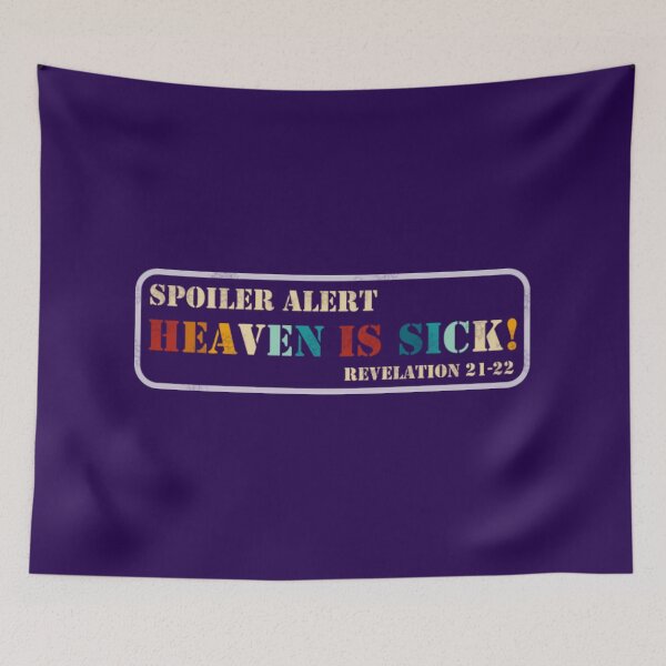 Item preview, SPOILER ALERT: HEAVEN IS SICK! designed and sold by Warih.