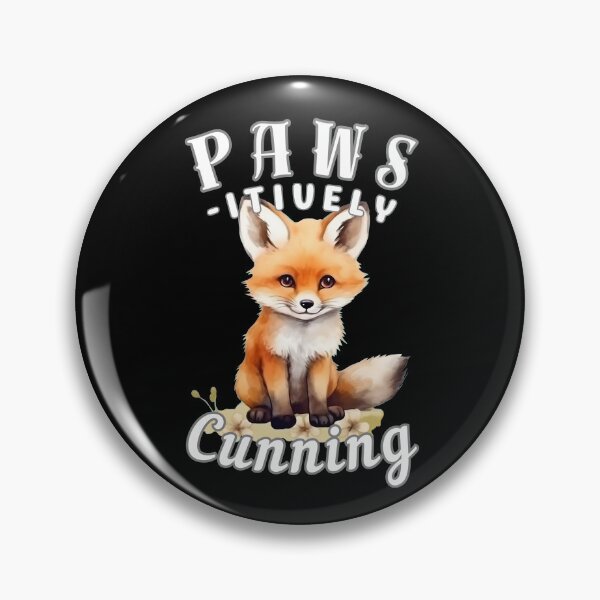 Item preview, Paws-Itively Cunning. fox quote designed and sold by FoxVibes.