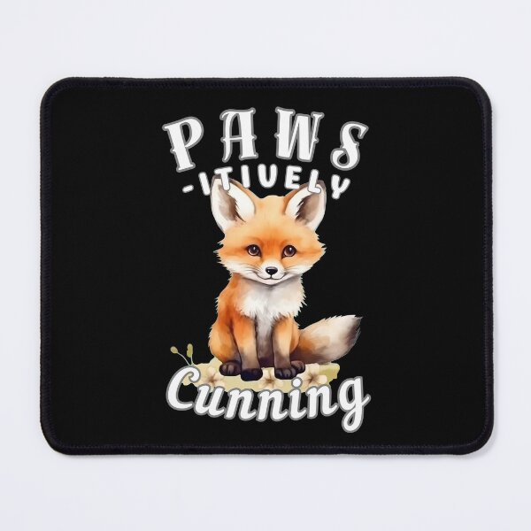 Item preview, Paws-Itively Cunning. fox quote designed and sold by FoxVibes.