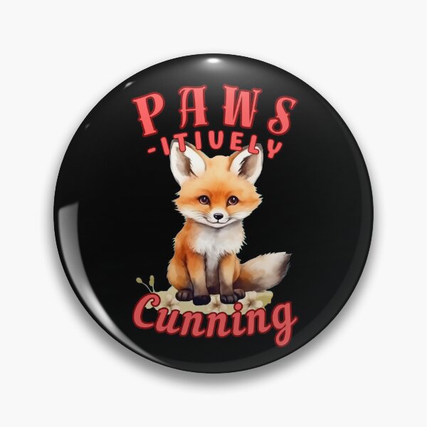 Item preview, Paws-Itively Cunning. fox owner designed and sold by FoxVibes.