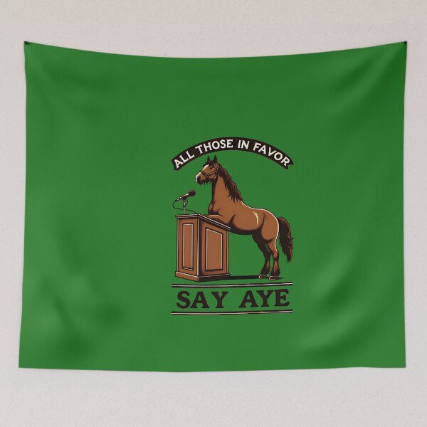 Item preview, Funny Horse Debate - All Those in Favor Say Aye - Neigh designed and sold by goldentusk.