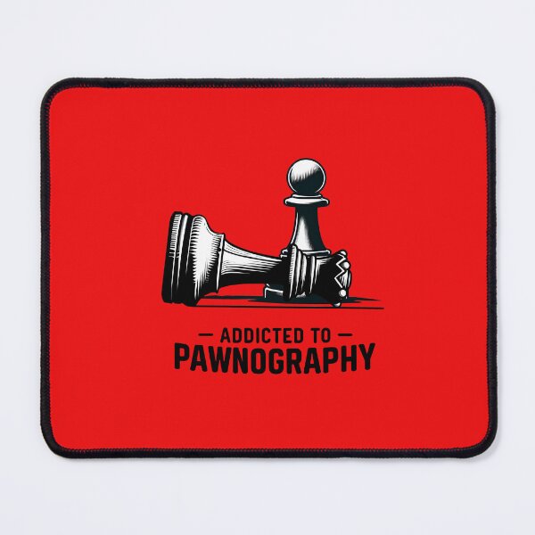 Item preview, Funny Chess - Addicted to Pawnography designed and sold by goldentusk.