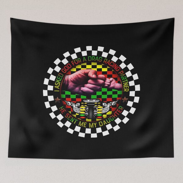 Item preview, I Asked God drag racing partner he sent me daughter. designed and sold by momoworlddesign.