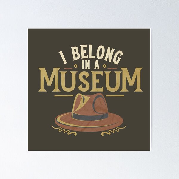 Item preview, Funny Hero Archaeologist Adventure - I Belong in a Museum designed and sold by goldentusk.