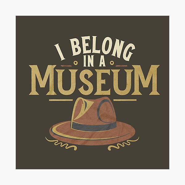 Item preview, Funny Hero Archaeologist Adventure - I Belong in a Museum designed and sold by goldentusk.