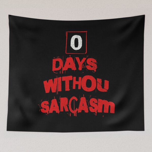 Item preview, 0 Days Withou Sarcasm Humor Gifts designed and sold by CHRIS-POD.