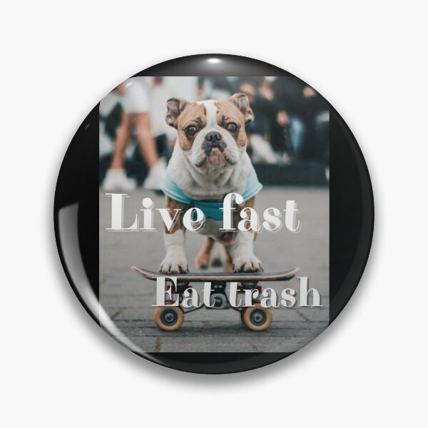 Item preview, Live fast eat trash bulldog french on a skateboard  designed and sold by Mikusia.