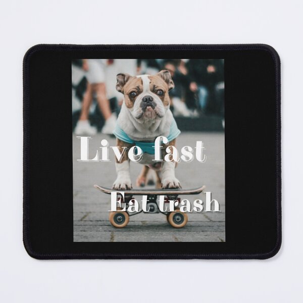 Item preview, Live fast eat trash bulldog french on a skateboard  designed and sold by Mikusia.