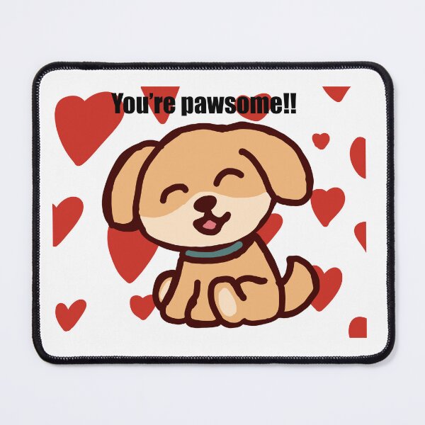 Item preview, Cute Dog Saying You're Pawsome! designed and sold by philz0r.