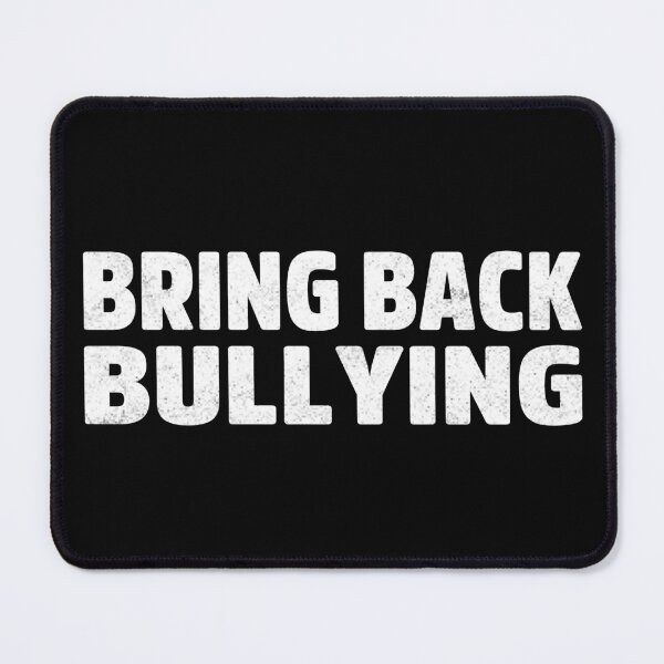 Item preview, Bring Back Bullying designed and sold by StreetFooD.