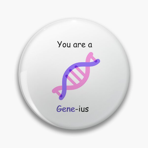 Item preview, Medical pun - You are a Gene-inus designed and sold by PurpleWay.