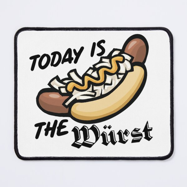 Item preview, Today is the Wurst  designed and sold by hstevens5.