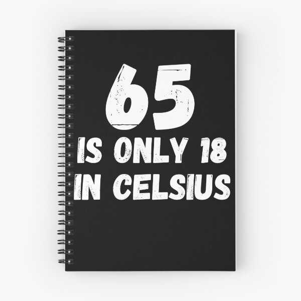 Item preview, 65 is only 18 in Celsius funny birthday designed and sold by TheTrendsDesk.