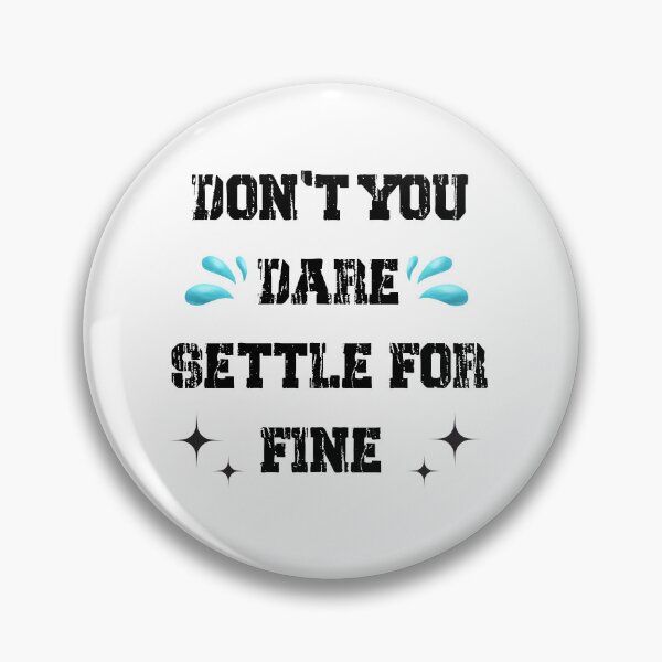 Item preview, Don't you dare settle for fine designed and sold by belladesign7.