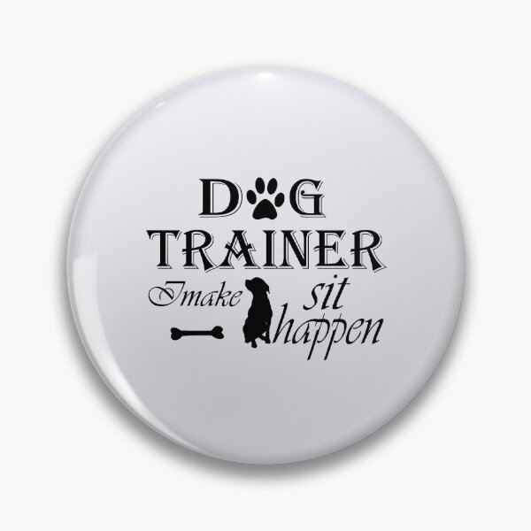 Item preview, Dog Trainer I Make Sit Happen designed and sold by Tilyasshop.